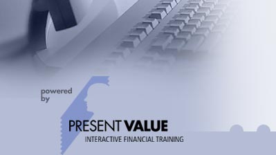powered by PRESENT VALUE - Interactive Financial Training